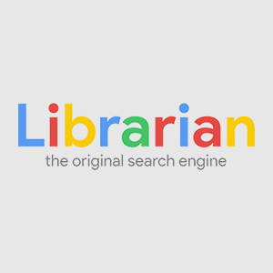 Funny design with Google brand colors that reads: Librarian - The Original Search Engine.