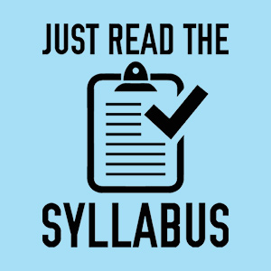 Funny school design with notepad icon and text that reads: Just Read the Syllabus.
