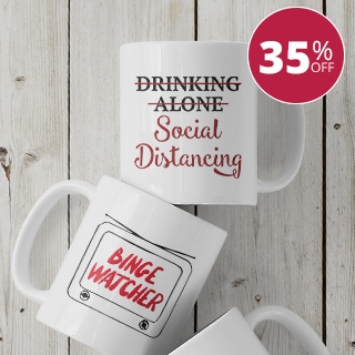 35% off. 2 mugs laying on a wooden table. The top mug has a text design for Social Distancing and the one below it has a design for Binge Watcher.
