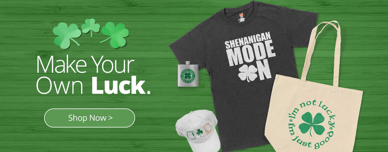 Make Your Own Luck. Shop CafePress St Patricks Day!