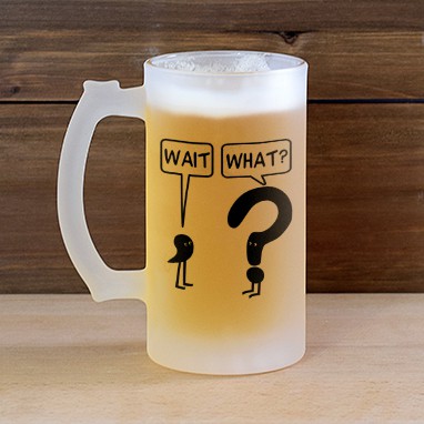 Beer stein with funny custom printed design showing a comma with a text bubble reading Wait, and a question mark with text bubble reading What?