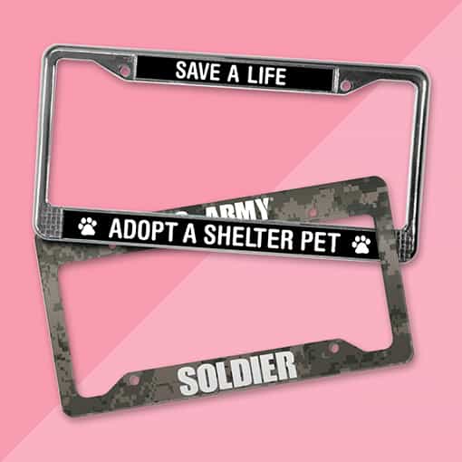 2 car license plate frames stacked on top of one another. One reads - Save a Life. Adopt a Shelter Pet - while the other one say - US Army. Soldier.