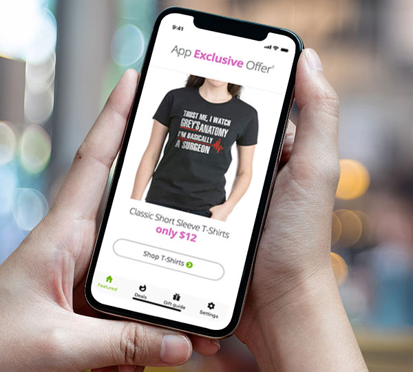 Be the first to know about our incredible offers and get exclusive discounts with push notifications.