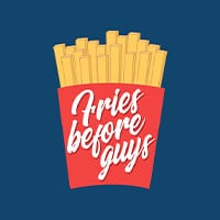 Fries before guys funny design